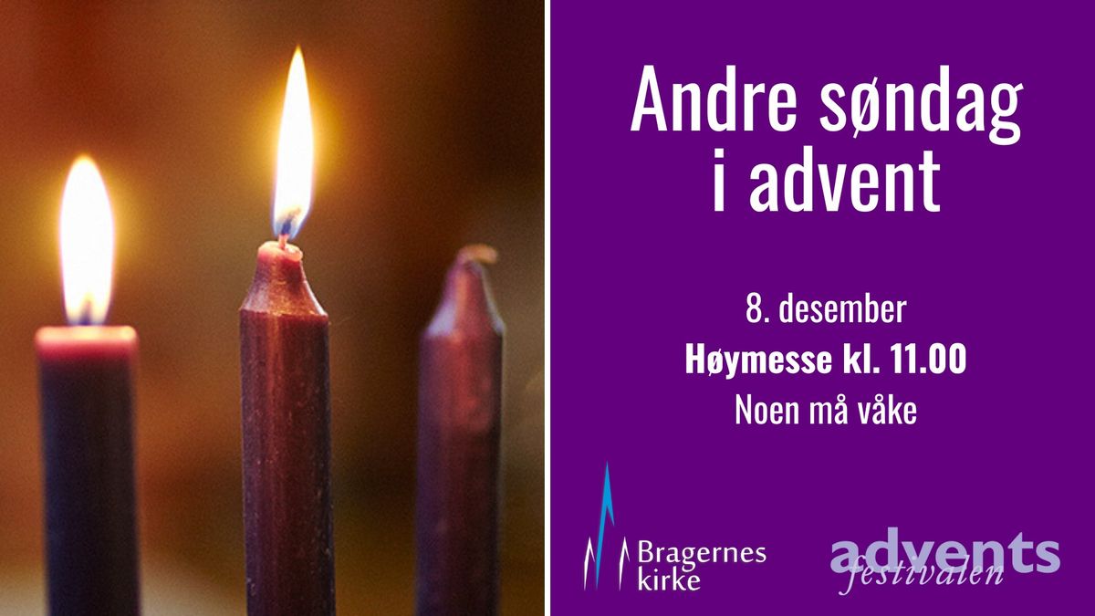 H\u00f8ymesse 2. s\u00f8ndag i advent - Noen m\u00e5 v\u00e5ke