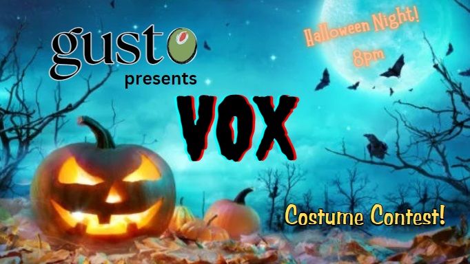 VOX - Gusto on HALLOWEEN!