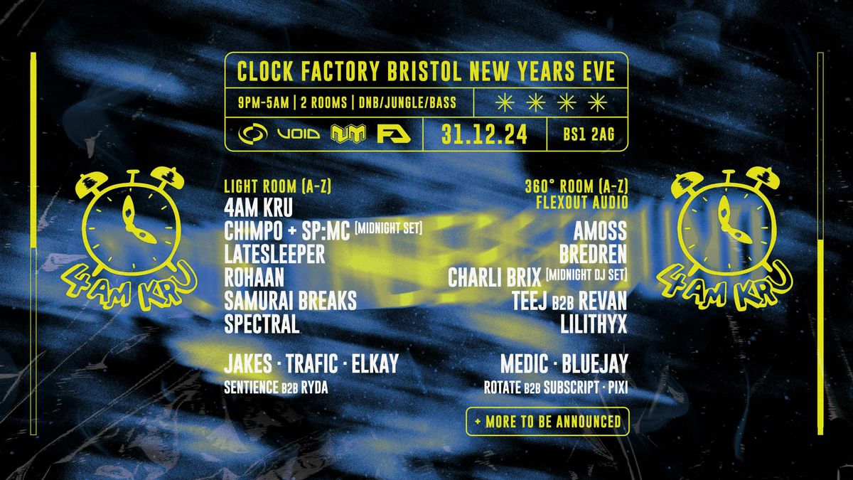 Clock Factory Bristol NYE \u2022 4AM Kru, Chimpo + SP:MC, Samurai Breaks, Flexout Audio + More