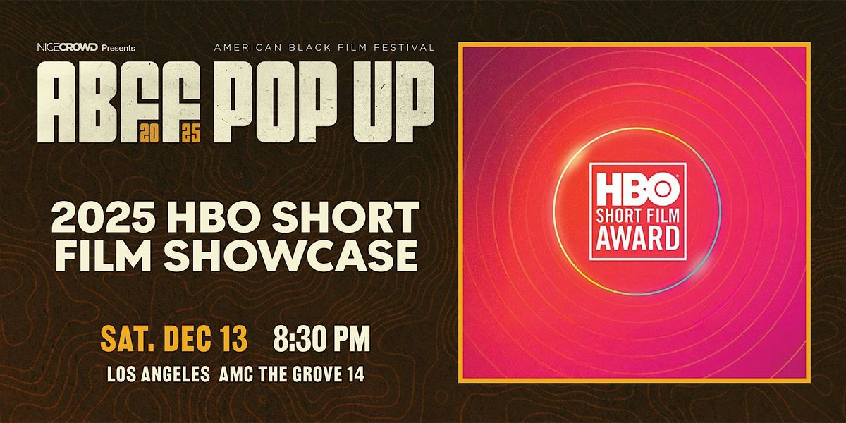 ABFF Pop Up LA Presents: 2025 HBO Short Film Showcase