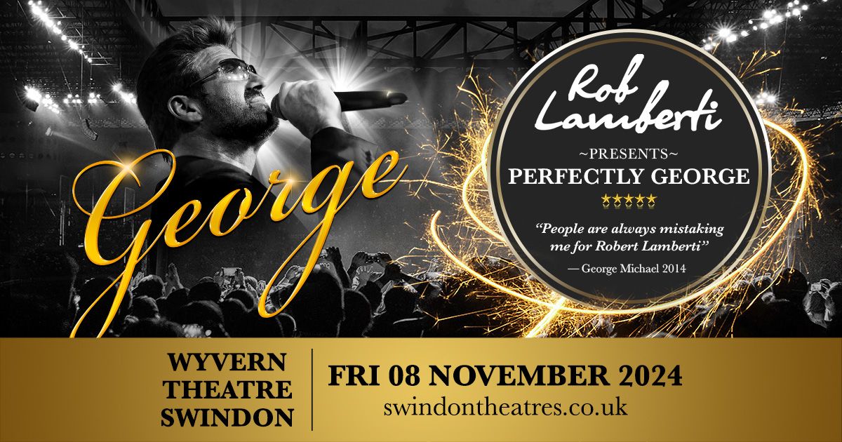 Swindon - Wyvern Theatre - Rob Lamberti Presents Perfectly George