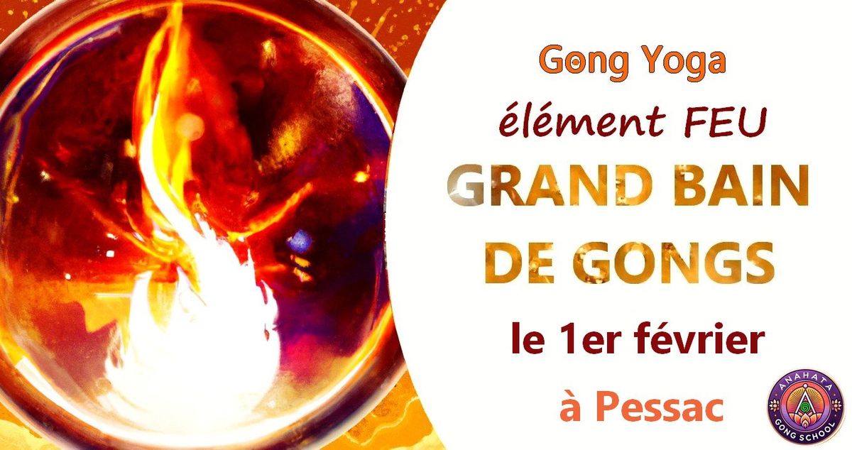 Grand Bain de Gongs \u00e0 Pessac - \u00c9l\u00e9ment "FEU" - Gong Yoga