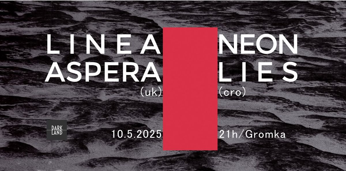 LINEA ASPERA (VB) + NEON LIES (Hr)