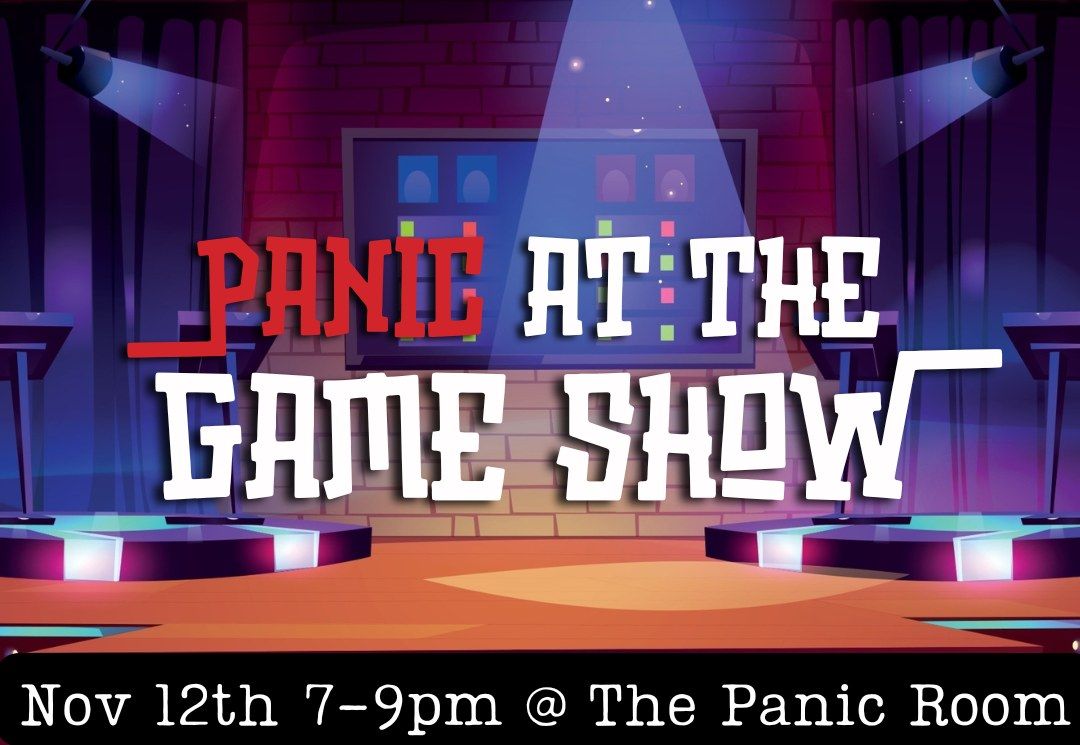 PANIC At The Game Show - 12th November