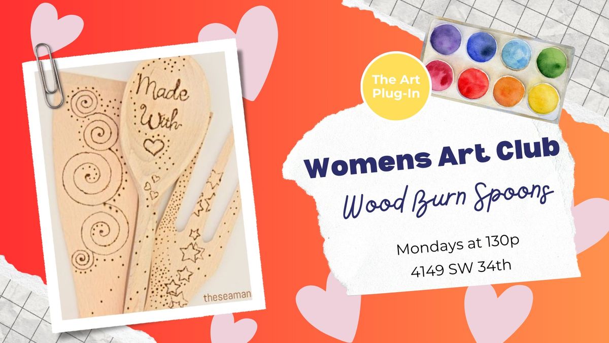 Wood Burn Spoons - Women's Art Club