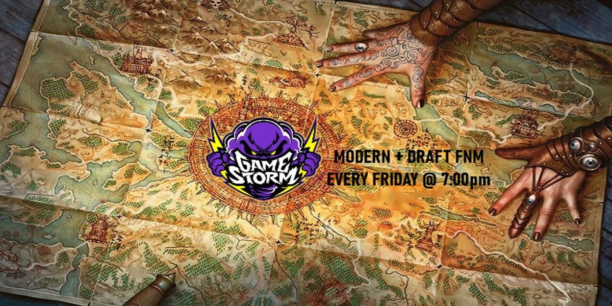 GameStorm's Modern and Draft Friday Night Magic 