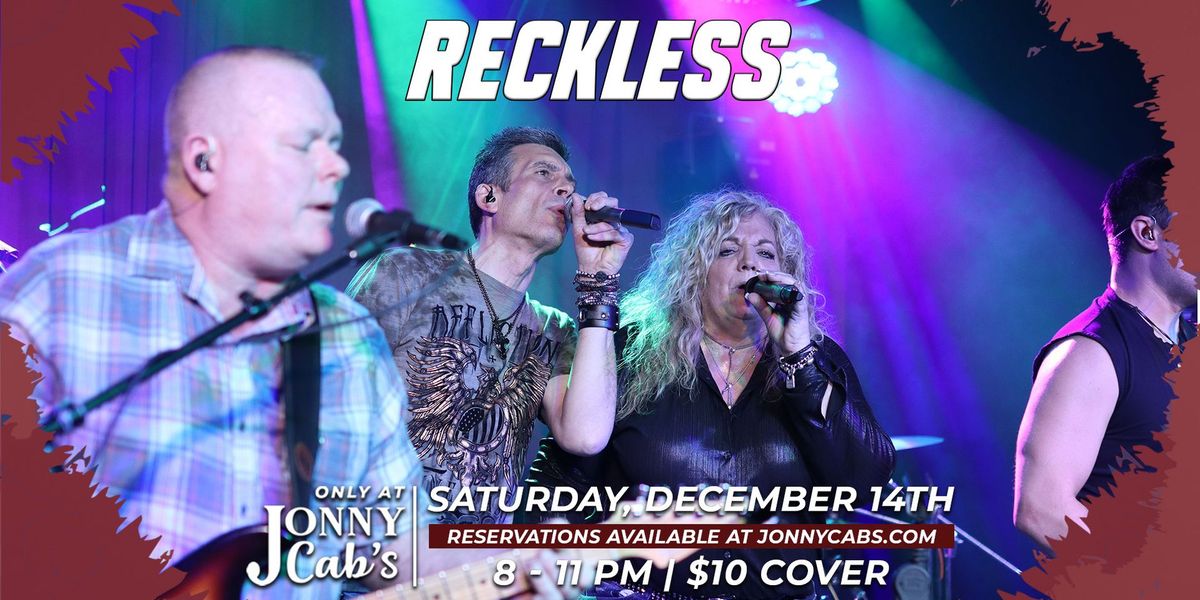 RECKLESS @ Jonny Cab's!