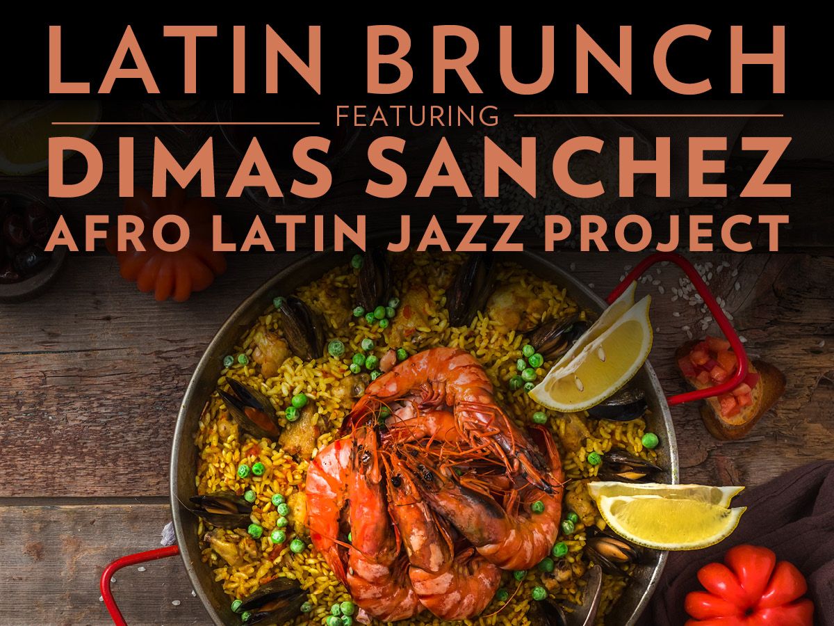 Latin Brunch Featuring Dimas Sanchez Afro Latin Jazz Project