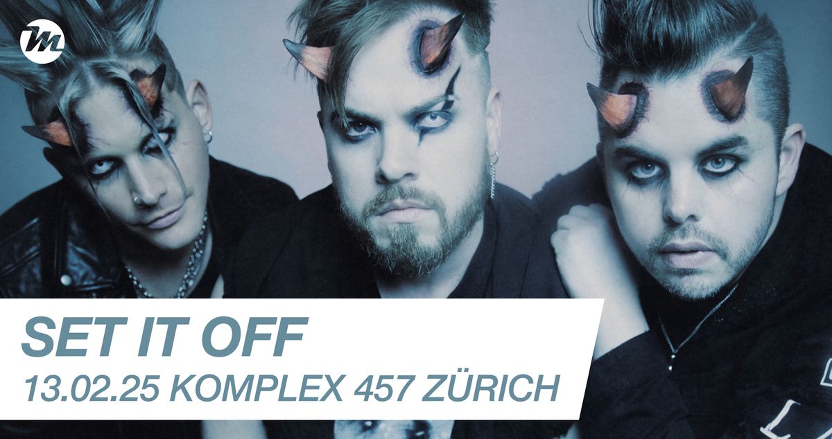 Set It Off | 13.02.25 | Komplex 457 Z\u00fcrich