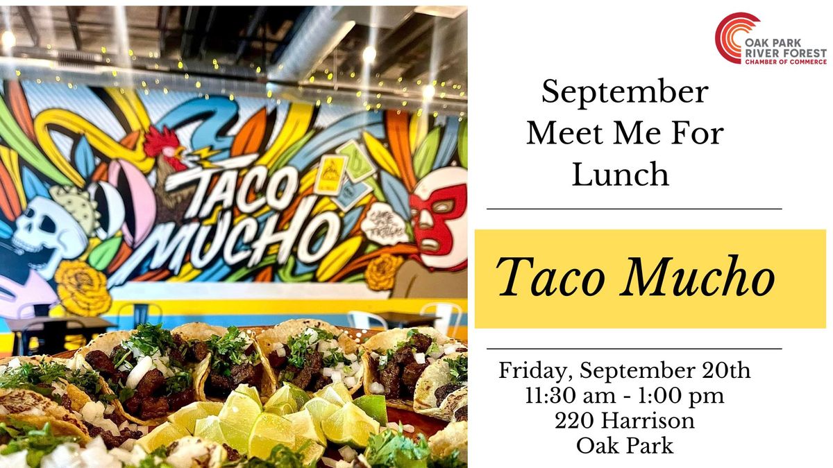 September - Meet Me For Lunch at Taco Mucho