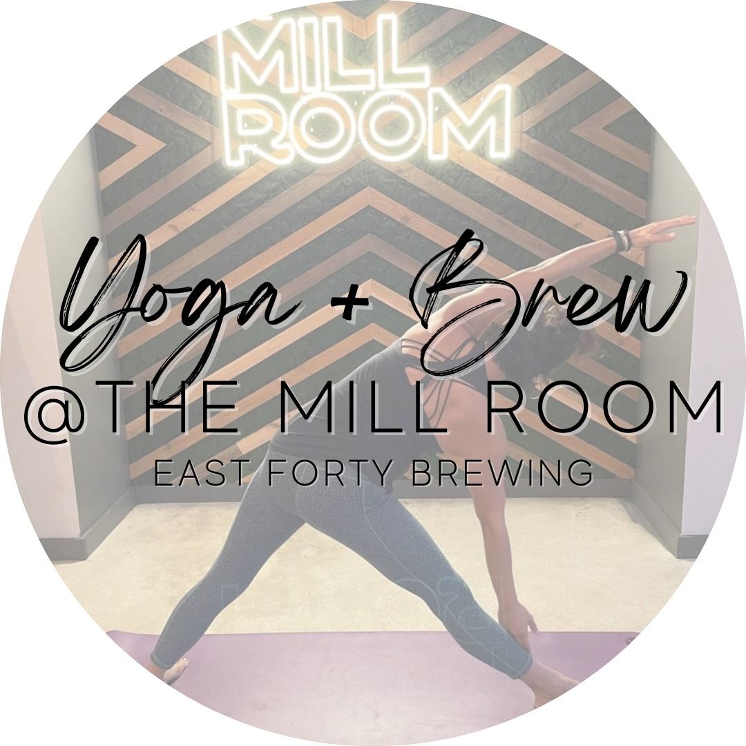 Yoga + Brew @The Mill Room - East Forty Brewing