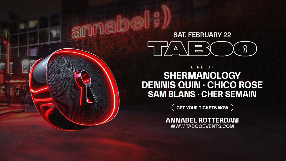 TABOO W\/ SHERMANOLOGY, DENNIS QUIN, CHICO ROSE & MORE