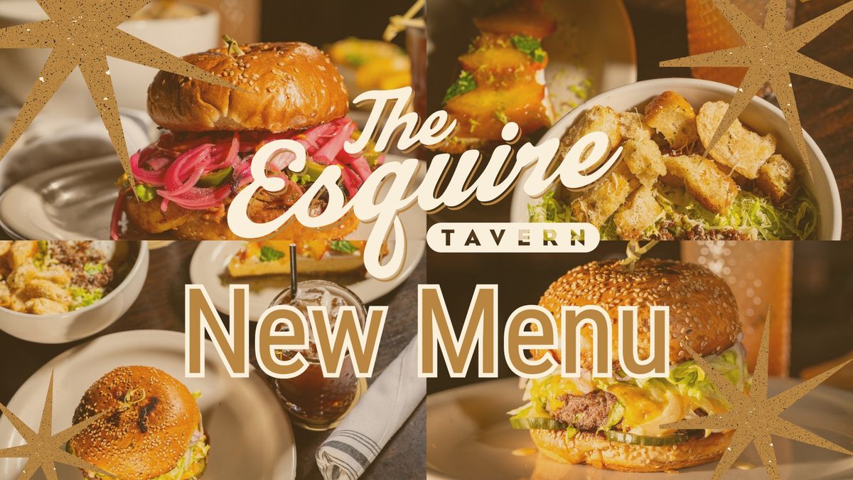 NEW MENU @ The Esquire Tavern