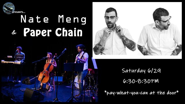 Cargo Music Presents: Nate Meng & Paper Chain