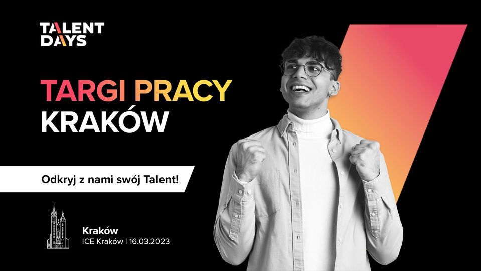 Talent Days KRAK\u00d3W - najwi\u0119kszy event karierowy w Polsce ? Wiosna 2023