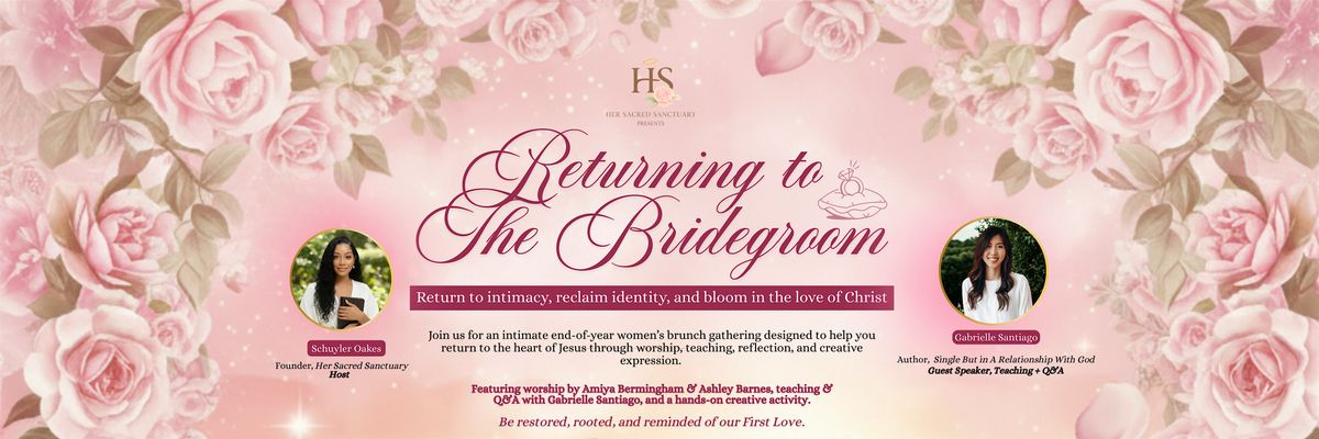 Returning to the Bridegroom: A Sacred Brunch to Renew & Bloom in Him