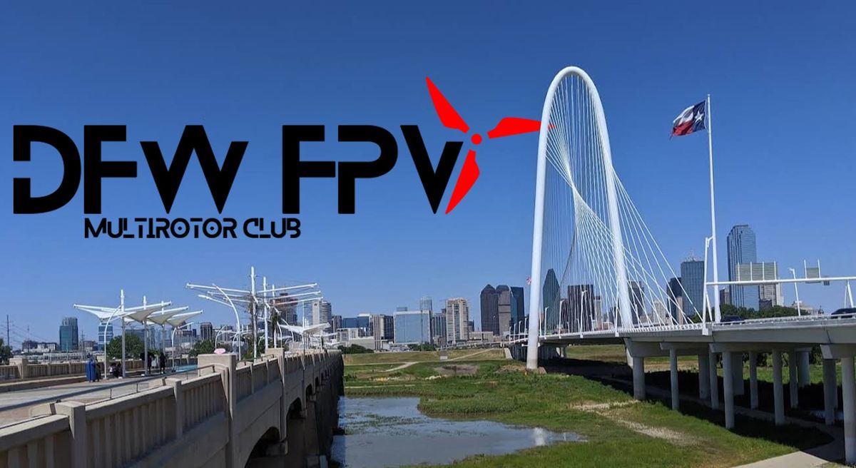 DFW FPV July Meet: Trinity Overlook Park