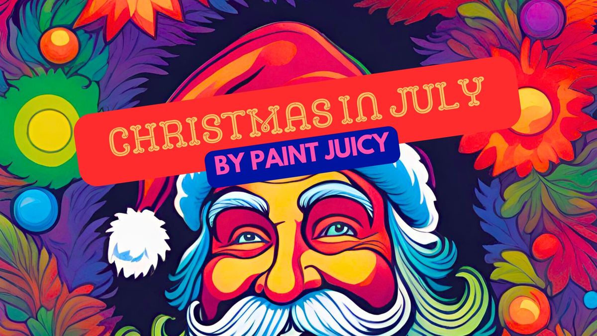 CHRISTMAS IN JULY PAINT & SIP PARTY