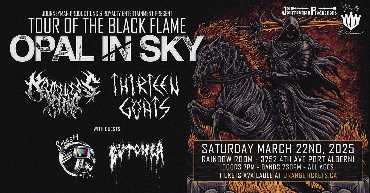 OPAL IN SKY \/\/ NAMELESS KING \/\/ THIRTEEN GOATS w\/ SMASHTV & BUTCHER - March 22nd @ The Rainbow Room