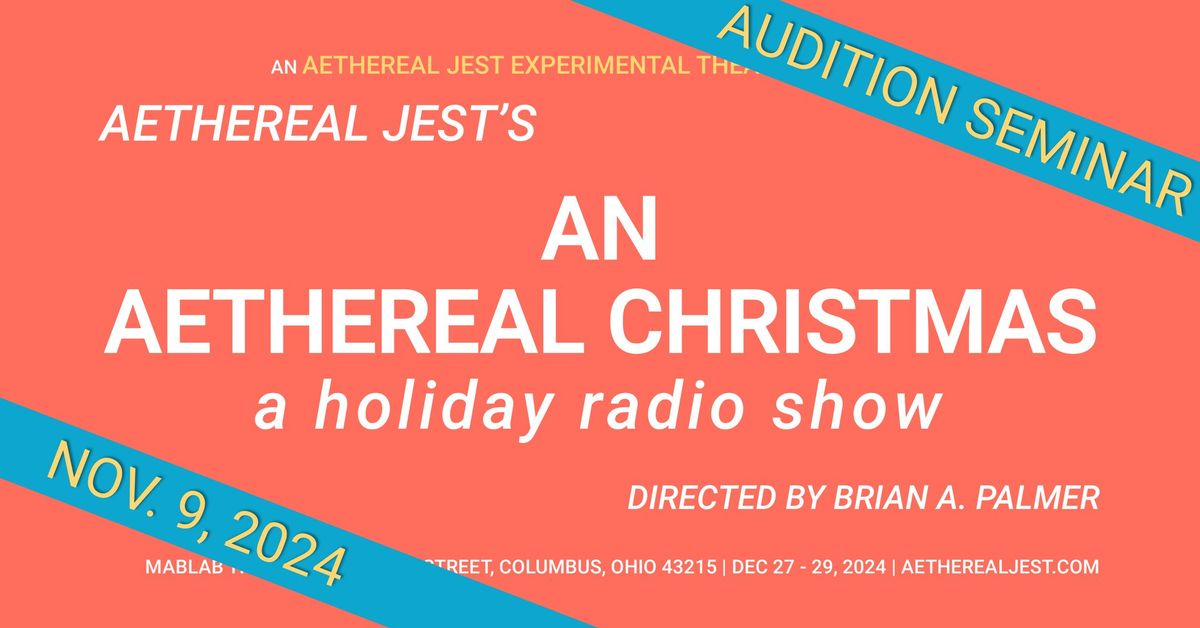 Audition Seminar for "An Aethereal Christmas: a holiday radio show"