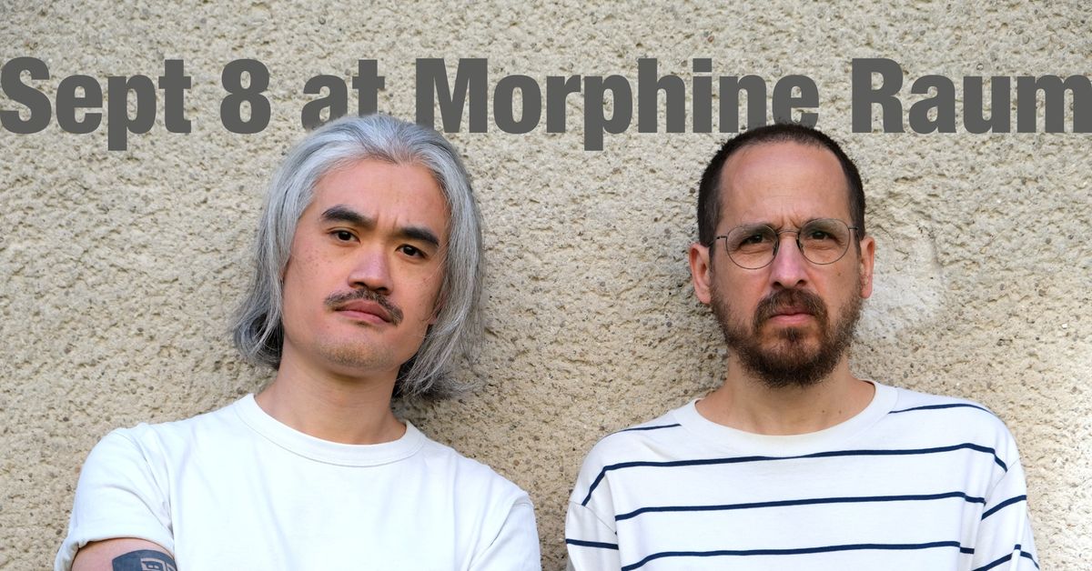 Quentin Tolimieri \/ Eric Wong @ Morph*ne Raum