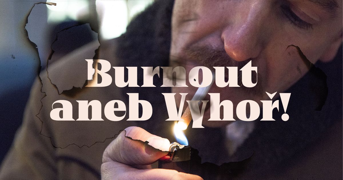 Burnout aneb Vyho\u0159!