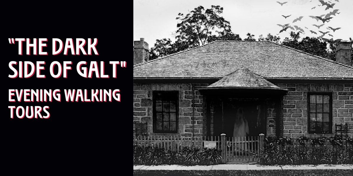 "The Dark Side of Galt" Evening Walking Tours