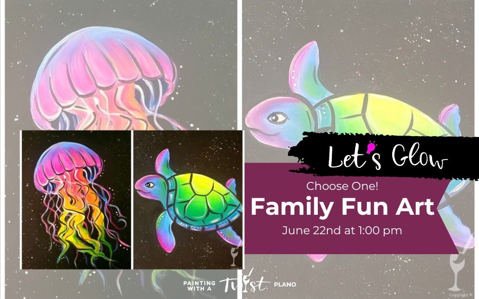 Let's Glow! Family Fun! Choose One!