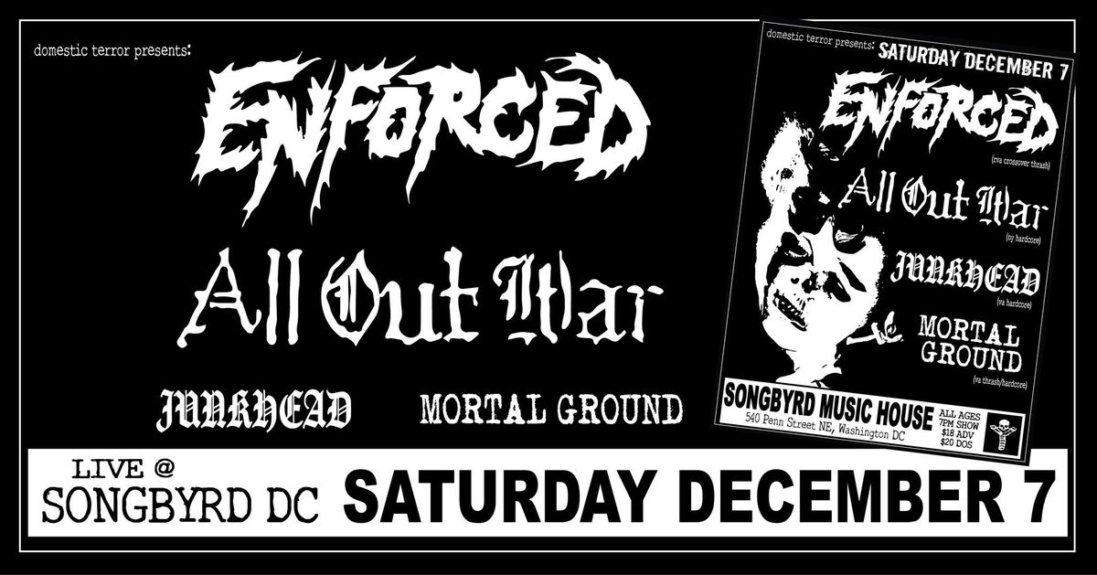 Enforced & All Out War @Songbyrd DC