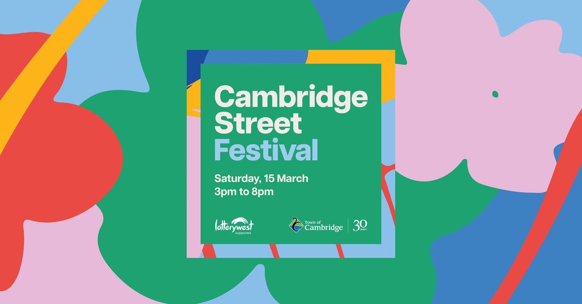 30th Anniversary Cambridge Street Festival - FREE Event