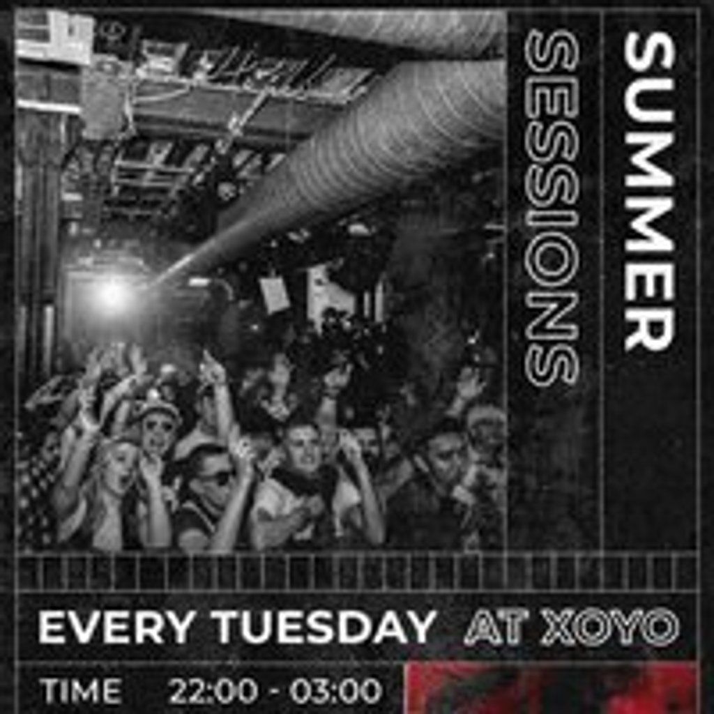 SNEAK SUMMER SESSIONS @ XOYO \/\/ Every Tuesday