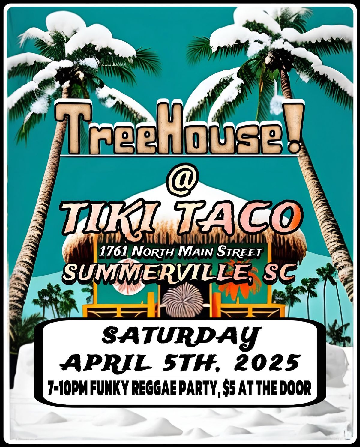 TreeHouse! at Tiki Taco Main St, Summerville SC