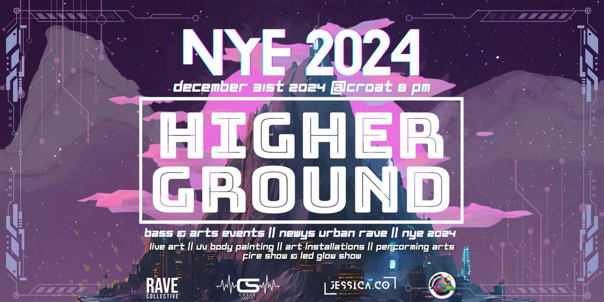 HIGHER GROUND: BASS & ARTS EVENTS \/\/ NYE 2024