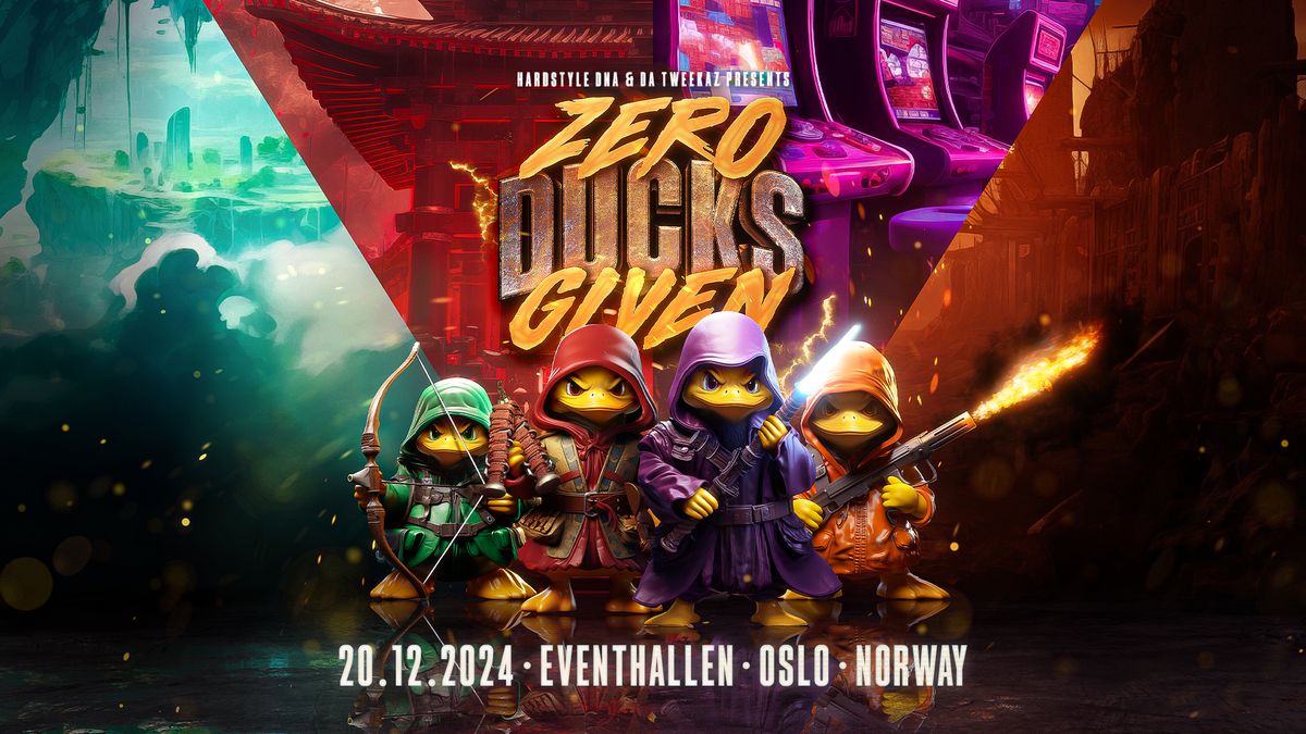 Da Tweekaz presents: Zero Ducks Given OSLO