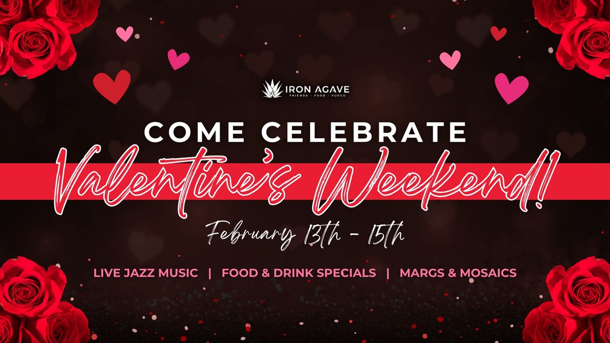 Valentine's Weekend at Iron Agave!\ud83d\udc95