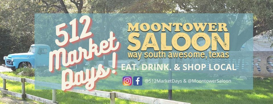512 Market Days @ Moontower Saloon