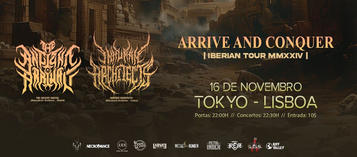 THE ANCIENT ARRIVAL (SP) + INHUMAN ARCHITECTS (PT) @ TOKYO - LISBOA