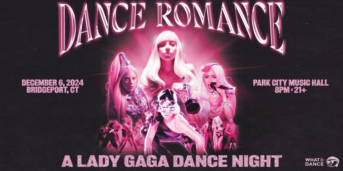 Dance Romance: A Lady Gaga Dance Night (21+)