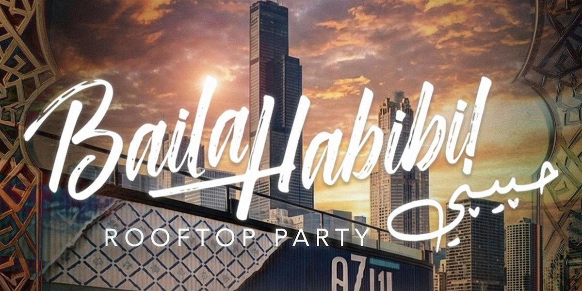 Baila Habibi \u062d\u0628\u064a\u0628\u064a Summer Rooftop Party