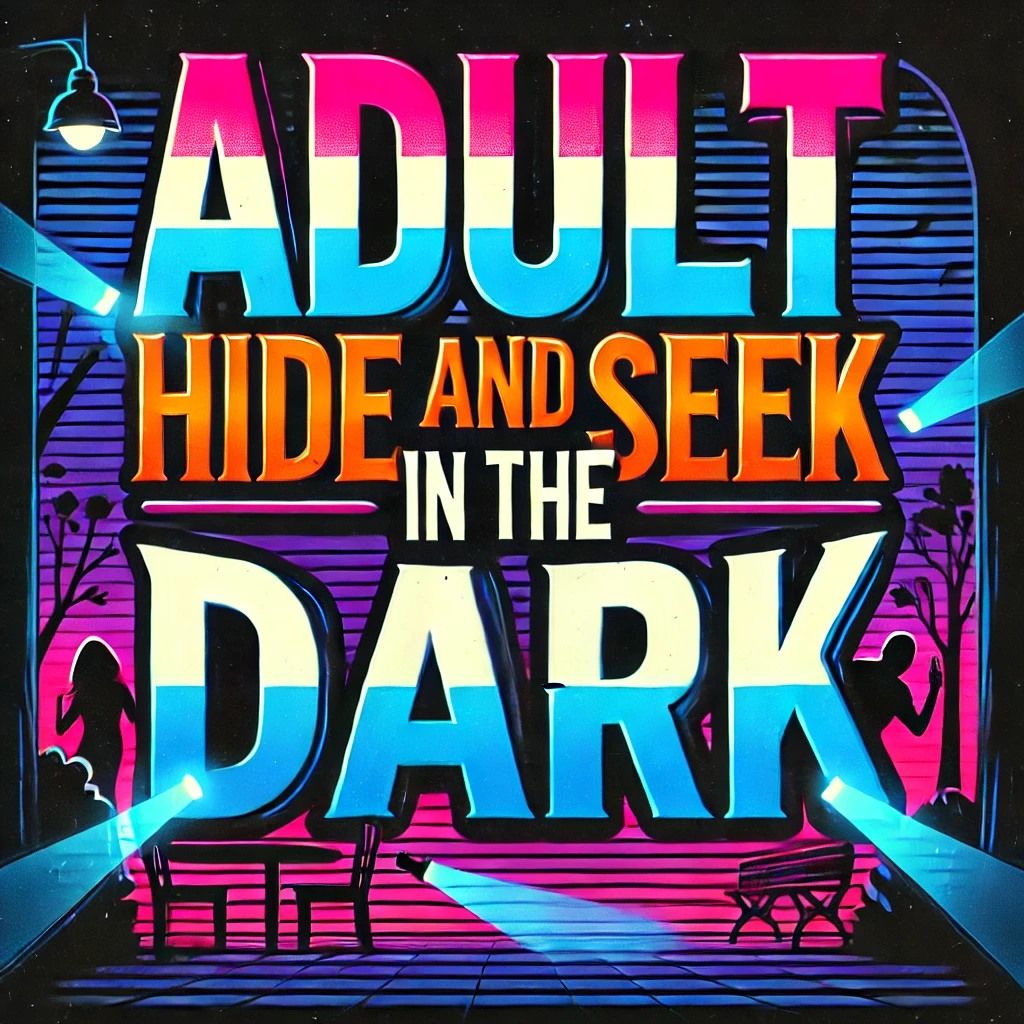 DTP Adult Hide and Seek in the Dark