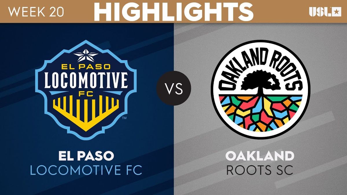 Oakland Roots SC at El Paso Locomotive FC at Southwest University Park