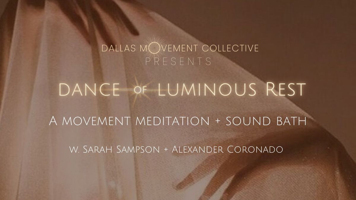 Dance of Luminous Rest | Movement Meditation + Sound Bath