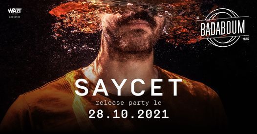 Saycet - Release Party @ Badaboum