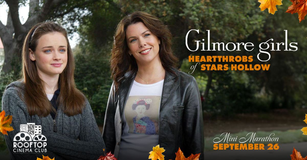 SOLD OUT! GILMORE GIRLS MARATHON @ Rooftop Cinema Club - Uptown