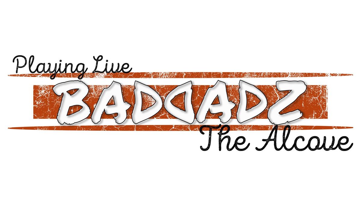 Baddadz Live at The Alcove