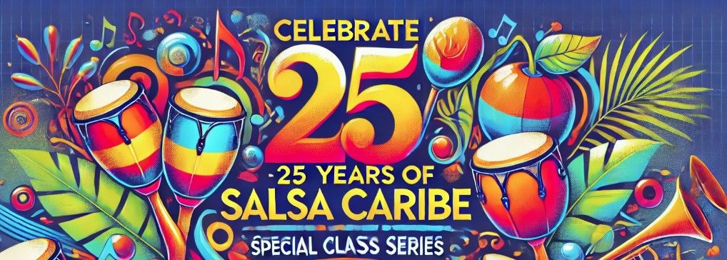 25 Years of Salsa Caribe - Special 4 class series by Salsita