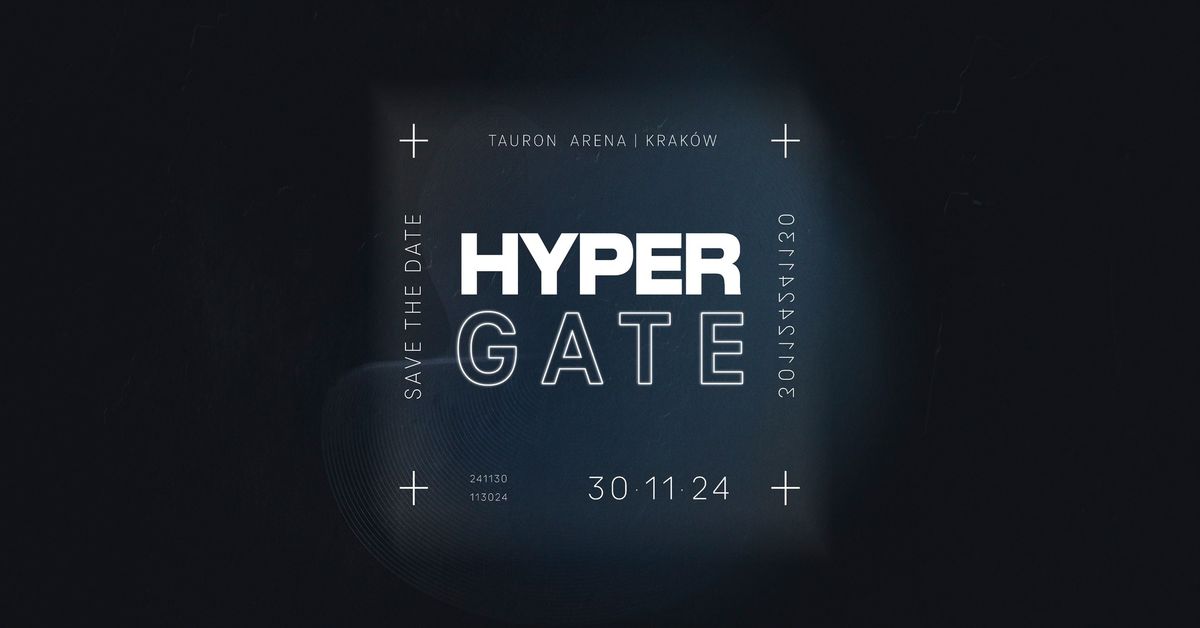 Hypergate \u2022 30 listopada 2024 \u2022 Tauron Arena, Krak\u00f3w 