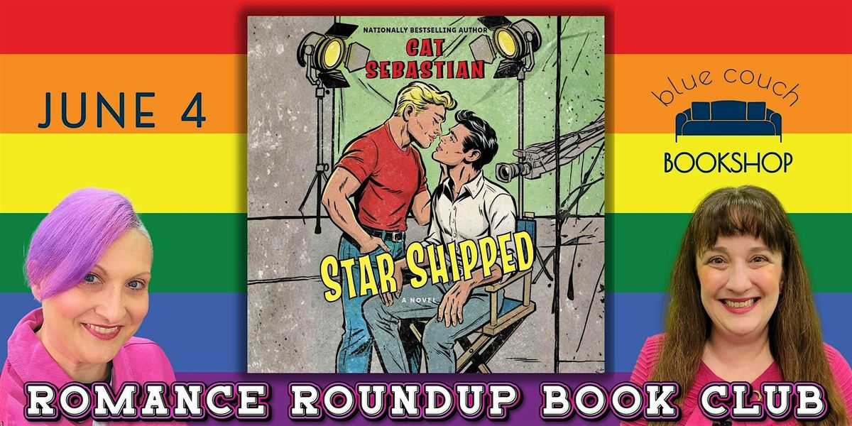 Romance Roundup Book Club\u2764\ufe0f STAR SHIPPED by Cat Sebastian
