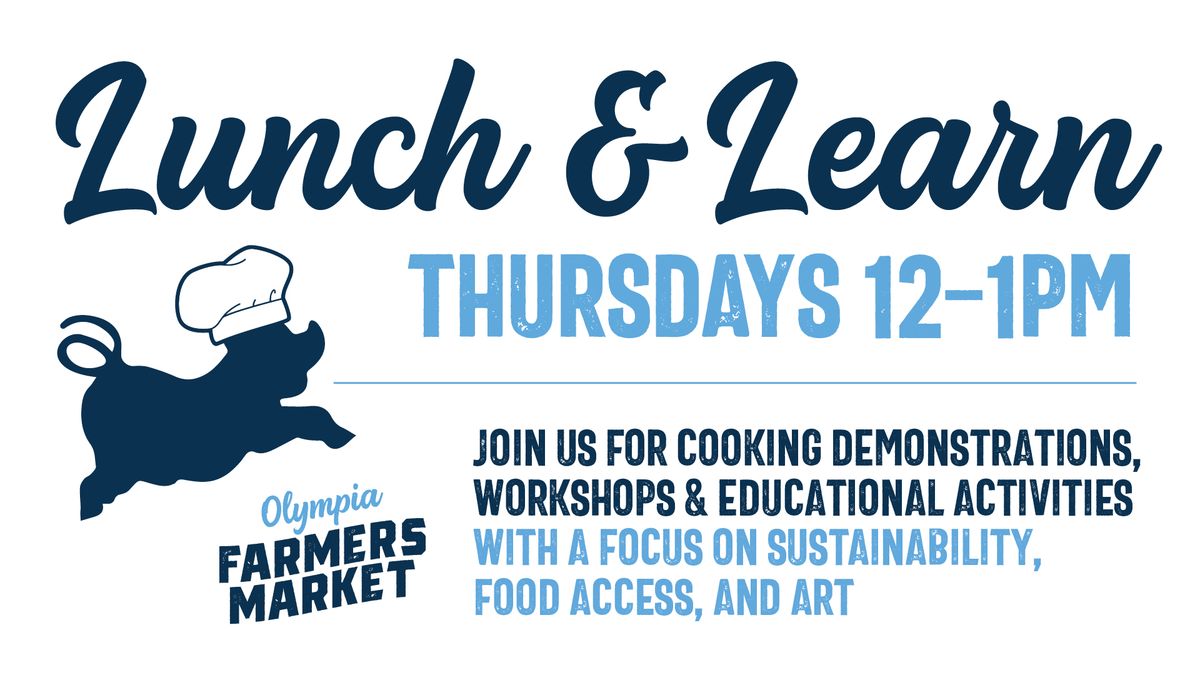 Lunch & Learn at the Olympia Farmers Market