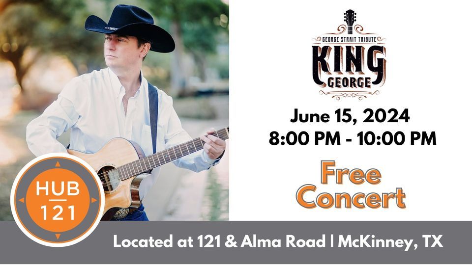 King George - A Tribute to George Strait | FREE Concert at HUB 121